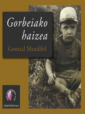 cover image of Gorbeiako haizea